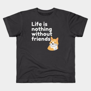 Life Is Nothing Without Friends Cute Cat Design Kids T-Shirt